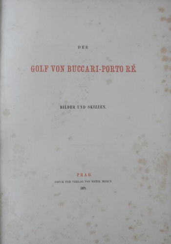 Salvator Ludwig, von Habsburg: Der Golf von Buccari - Porto Ré. Bilder und Skizzen